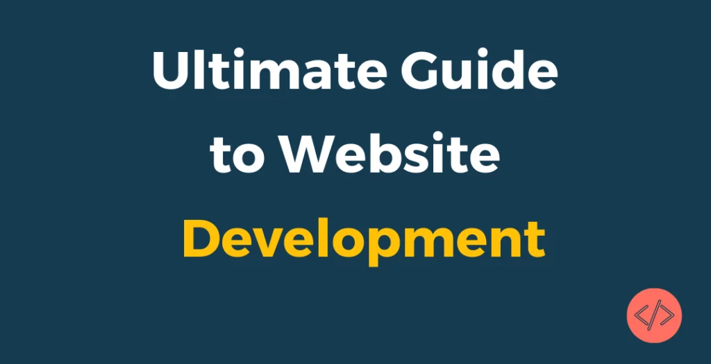 Ultimate Guide to Website Development