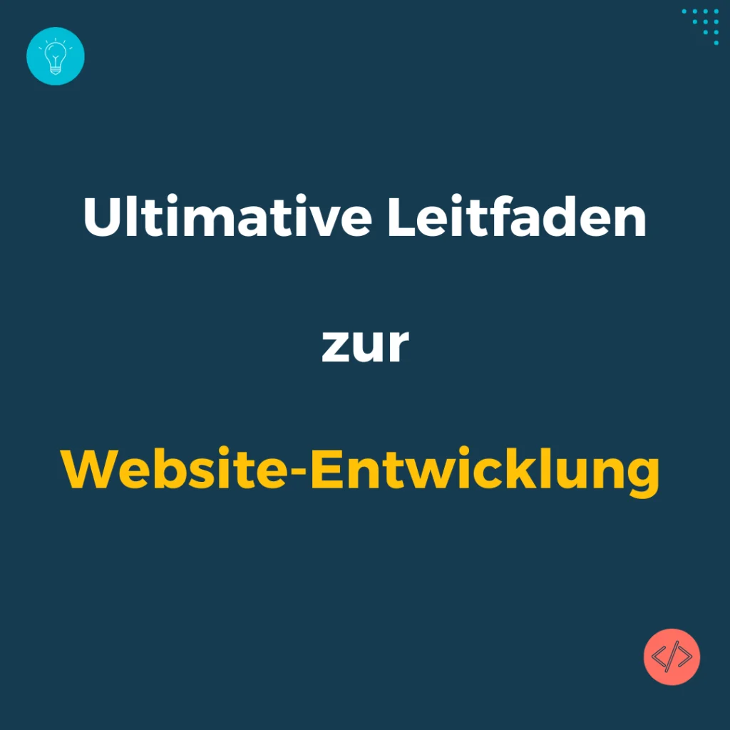 Ultimative Leitfaden zur Website-Entwicklung