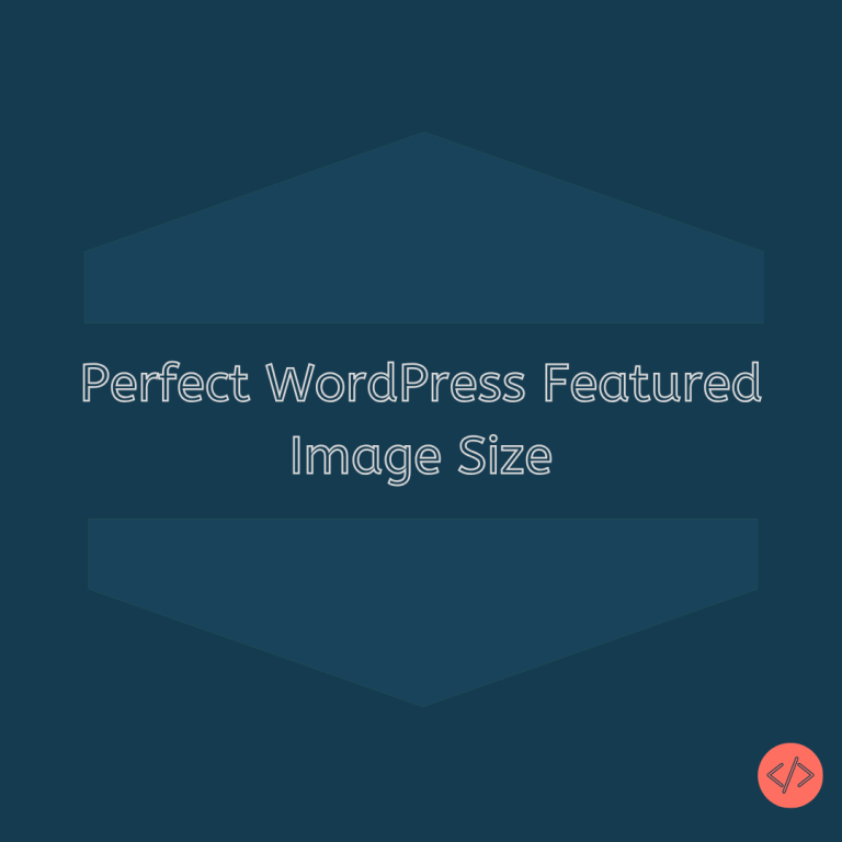 Perfect Featured Image Size WordPress