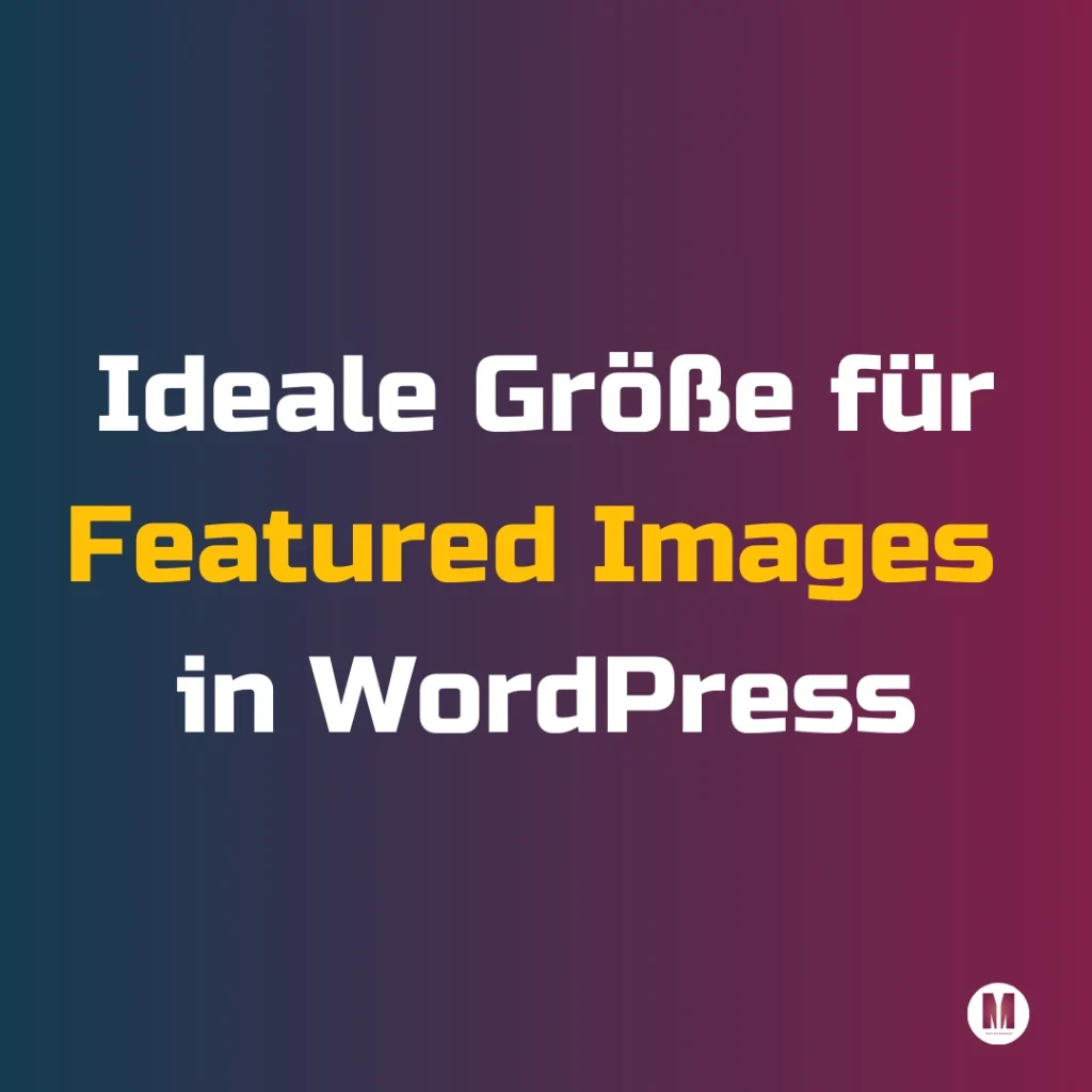 Ideale Größe für Featured Image in WordPress