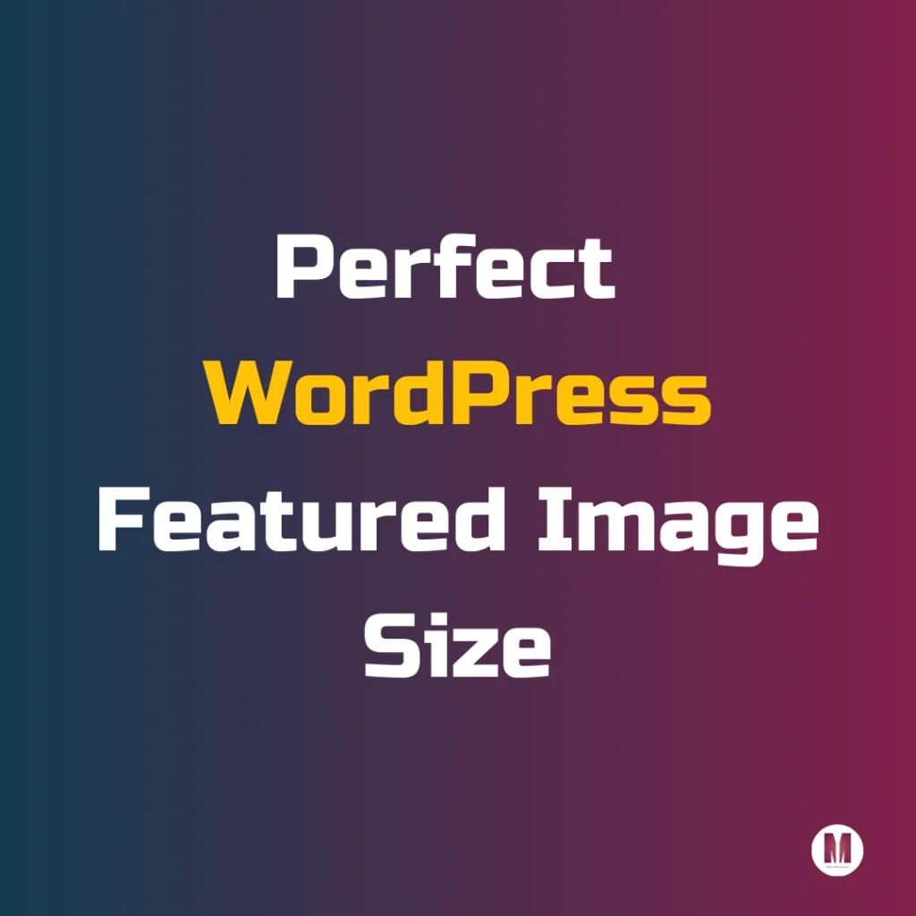 Perfect Featured Image Size WordPress