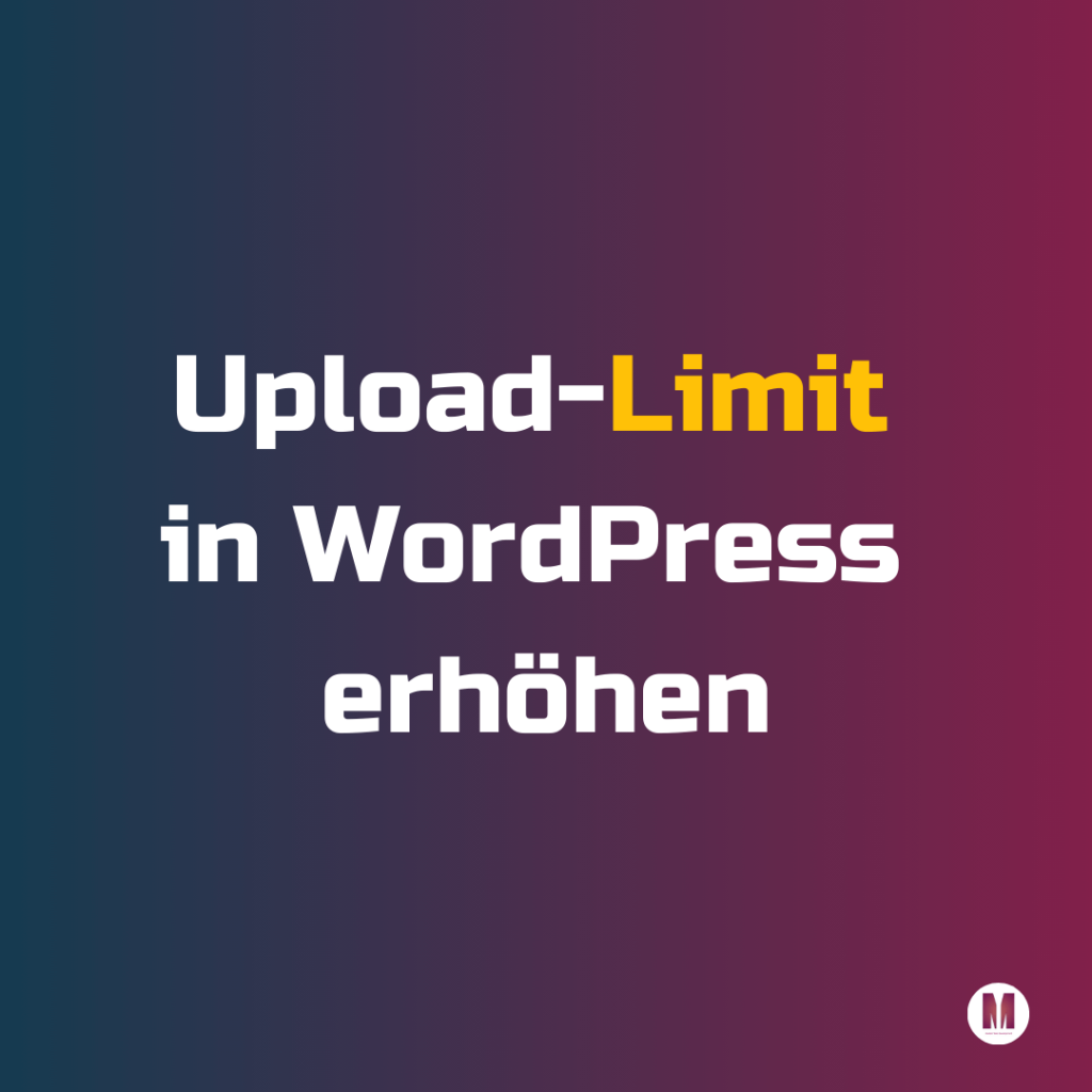 Upload-Limit in WordPress erhöhen