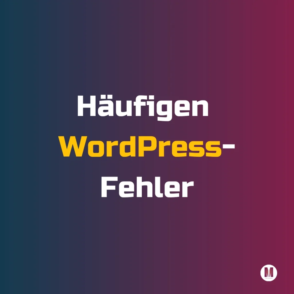 Vermeiden Sie die häufigen WordPress-Fehler